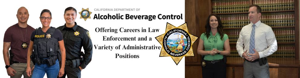 Image showcasing career opportunities at the Department of Alcoholic Beverage Control (ABC), including law enforcement and administrative roles supporting the Department's mission of providing top-tier service and public safety to the people of the State.