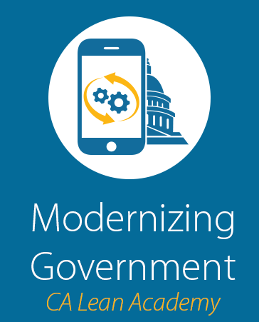 Modernizing Government, CA Lean Academy