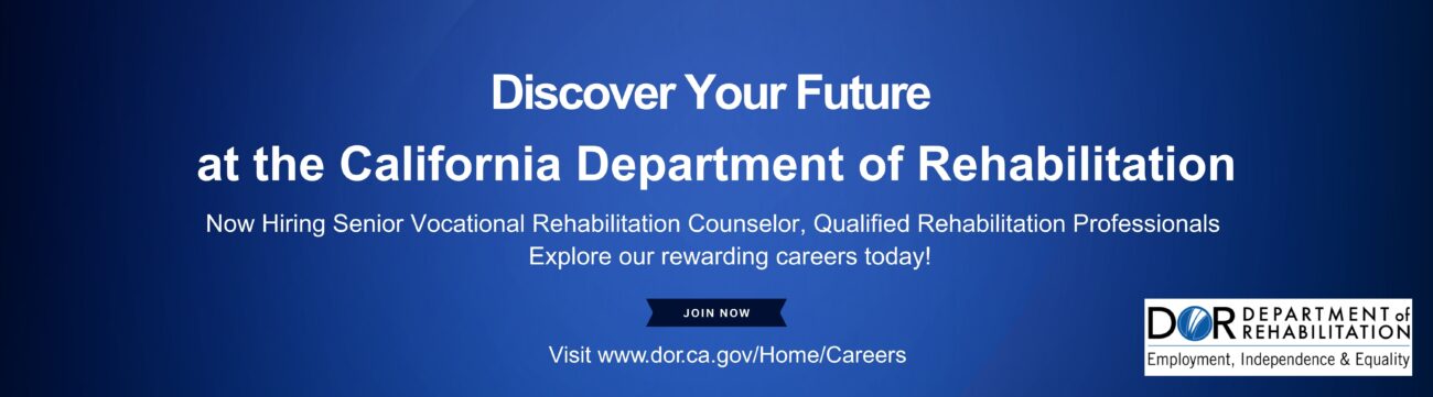 Discover your future at the California department of Rehabilitation  Now Hiring Senior Vocational Rehabilitation Counselor, Qualified Rehabilitation Professionals Explore our rewarding careers today!