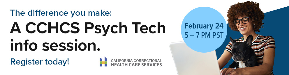 Explore a fulfilling career in behavioral health at "The Difference You Make," a virtual info session designed for students, recent graduates, and career changers interested in becoming a Psychiatric Technician (Psych Tech) with California Correctional Health Care Services (CCHCS).