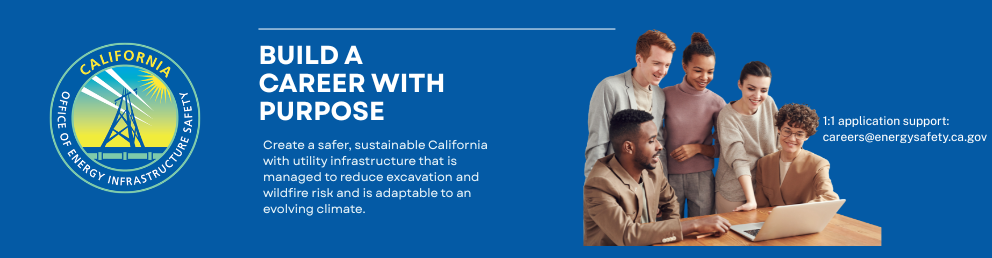 Build a career with purpose at the California Department of Energy Infrastructure Safety.