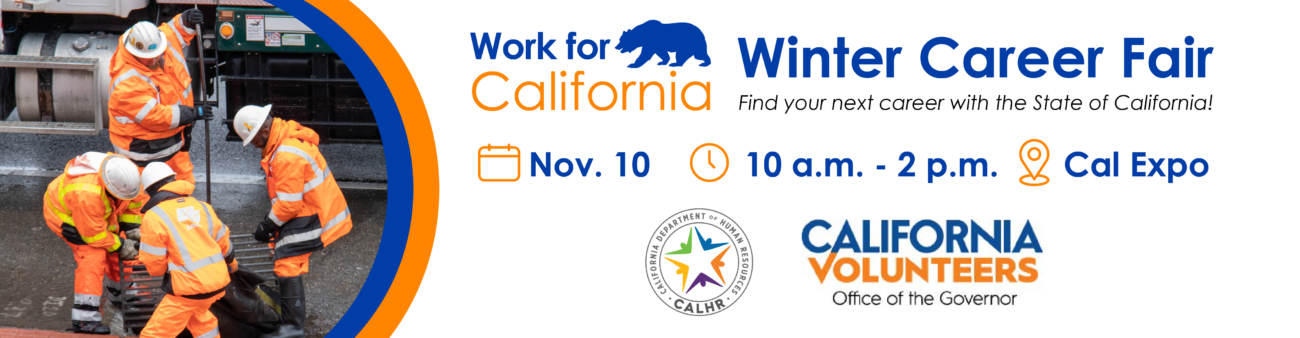 Work for California Cal Expo Winter Career Fair. November 10, 10 a.m. to 2 p.m. Cal Expo
